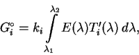 \begin{displaymath}
G_i^{\circ} = k_i \int\limits_{\lambda_1}^{\lambda_2}E(\lambda)T'_i
(\lambda)\,d\lambda,
\end{displaymath}