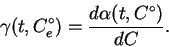 \begin{displaymath}
\gamma(t,C^\circ_e)=\frac{d\alpha(t,C^\circ)}{dC}.
\end{displaymath}