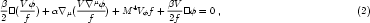 β   V φ        V∇ μφ      4     βV
2-□(-f-)+ α∇ μ(--f--) +M  Vφf + 2f-□ φ = 0 ,                        (2)
